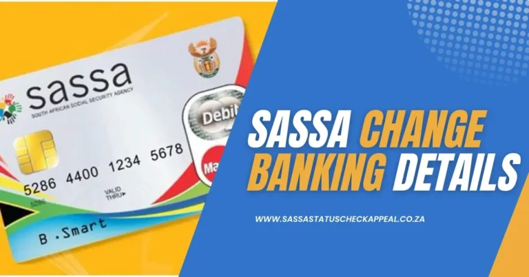 How to Change SASSA Banking Details: Guide | Tips & Verification