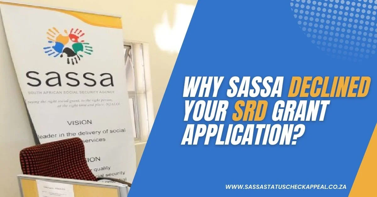 SASSA Declined Your SRD Grant Application